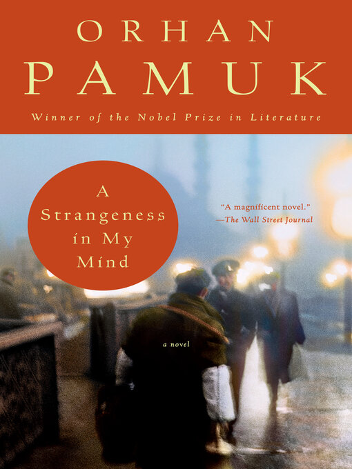 Title details for A Strangeness in My Mind by Orhan Pamuk - Available